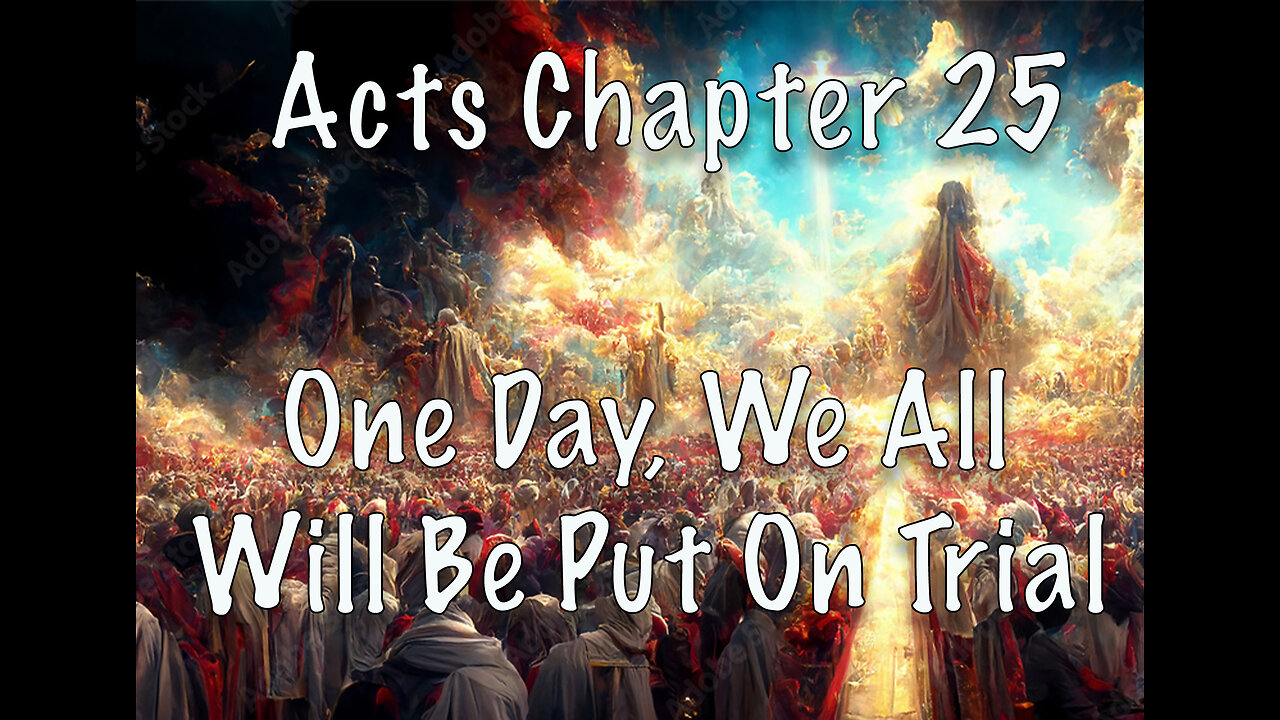 Acts Ch 25 I Send You To Open Their Eyes, to Turn Them From Darkness to Light, And From The Power..