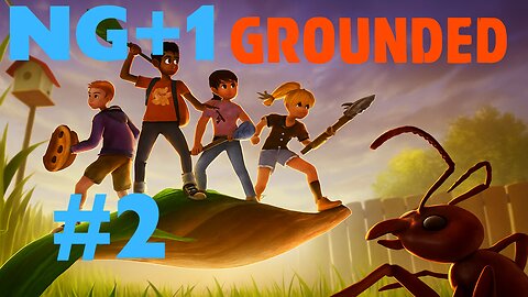 Grounded NG+1 Ep. 2: Labs & Red Ant Queen Chaos! (Twitch Archive)