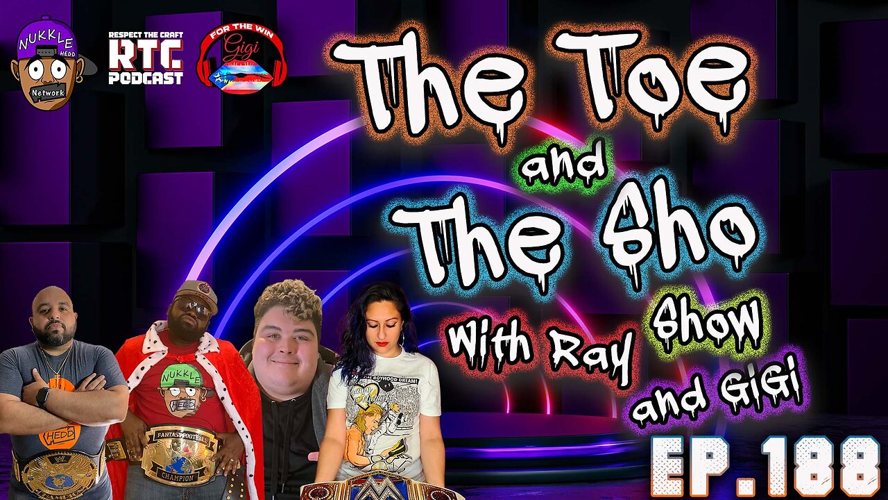 The Toe and the Sho, Show with Ray and GIGI Ep188 - Talk Show- out and about #reallife