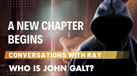 JASON SHURKA W/ A NEW CHAPTER BEGINS | Conversations With Ray. WHO IS JOHN GALT? SGANON