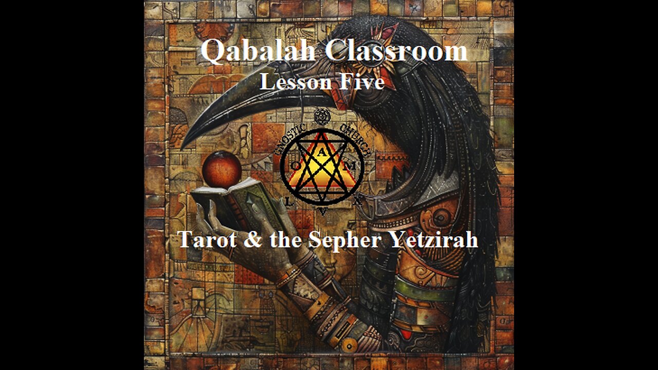 Qabalah Classroom Lesson 5 - Tarot & the Sefer Yetzirah