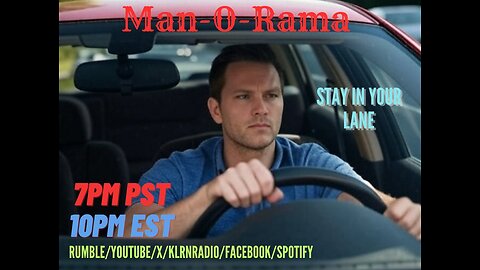 Man-O-Rama Ep. 126: Stay In Your Lane 7PM PST/ 10PM EST