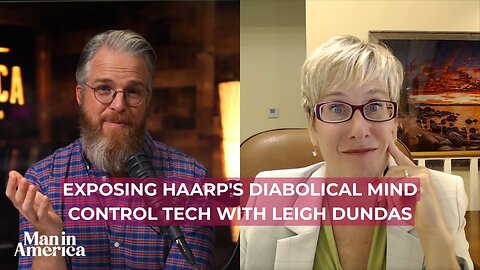 Exposing HAARP's Diabolical Mind Control Tech With Leigh Dundas