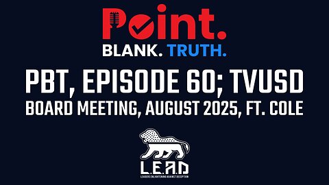 PBT, Episode 60; TVUSD board meeting, August 2025, ft. Cole
