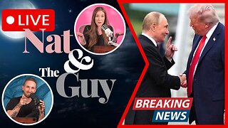 Donald Trump and Vladimir Putin Meet In Alaska; And Other News | Nat and The Guy LIVE