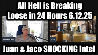 Juan O' Savin & Michael Jaco SHOCKING 6.12.25: All Hell is Breaking Loose in 24 Hours