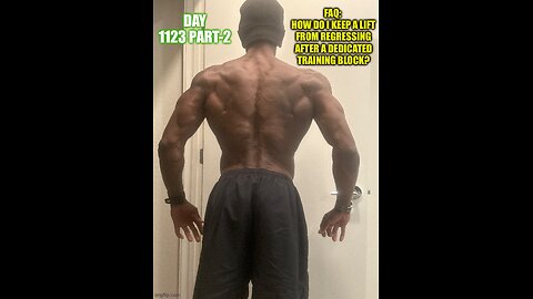 FAQ: How do I Keep a Lift from Regressing After a Given Training Block? (Day 1123 Part-2)