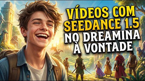 SEEDANCE 1.5 PROVISORIAMENTE ILIMITADO NO DREAMINA - TUTORIAL DE COMO USAR E CRIAR VÍDEOS