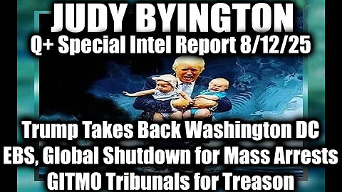 Aug 12, EBS is Coming, Global Shutdown for Mass Arrests GITMO, Tribunals for Treason