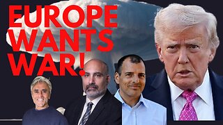 EUROPEANS WANT NUCLEAR WAR! WITH TOM LUONGO & ALEX KRAINER