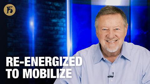 Re-energized to Mobilize | Give Him 15: Daily Prayer with Dutch | February 11, 2026