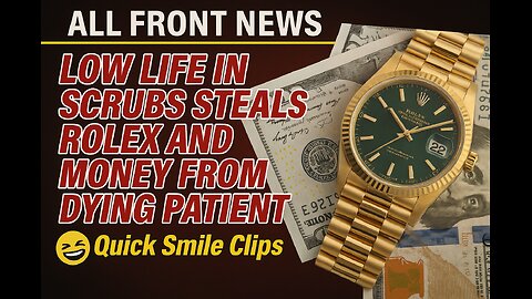 Low Life In Scrubs Steals Rolex And Money from dying patient. Quick smile clips