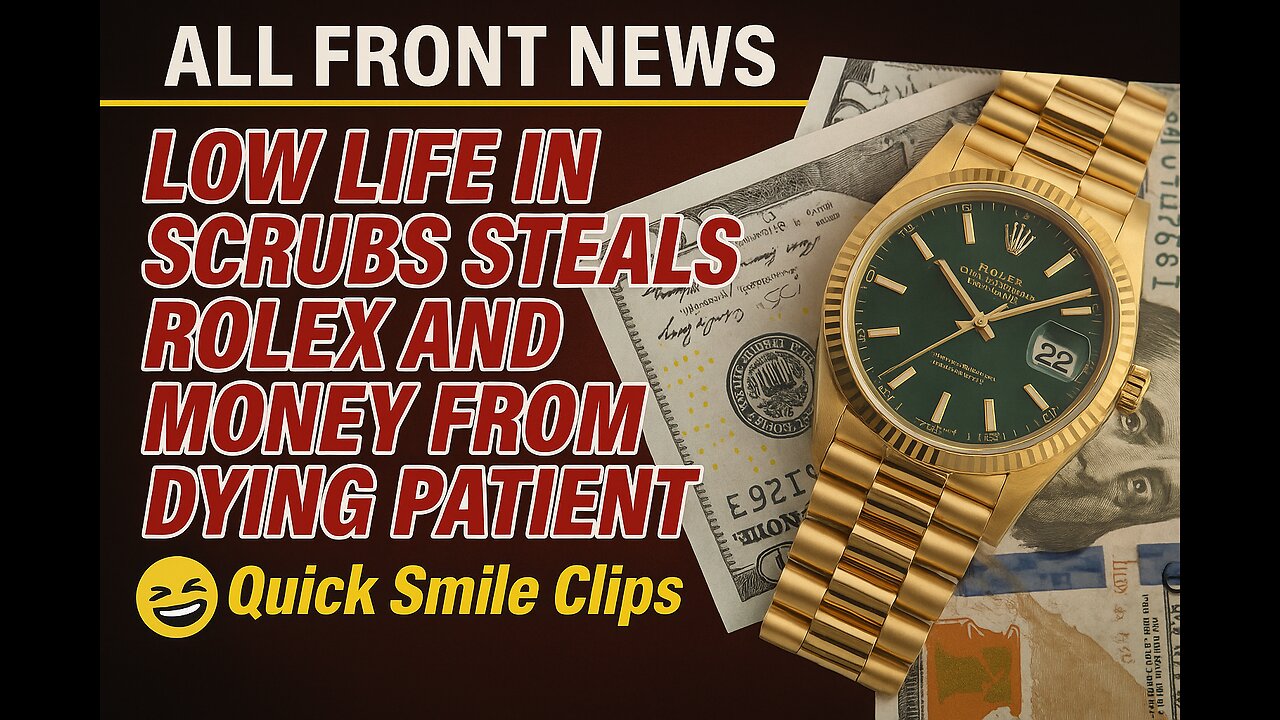 Low Life In Scrubs Steals Rolex And Money from dying patient. Quick smile clips