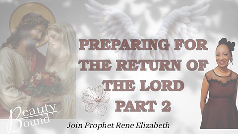 PREPARING FOR THE RETURN OF THE LORD-PART 2