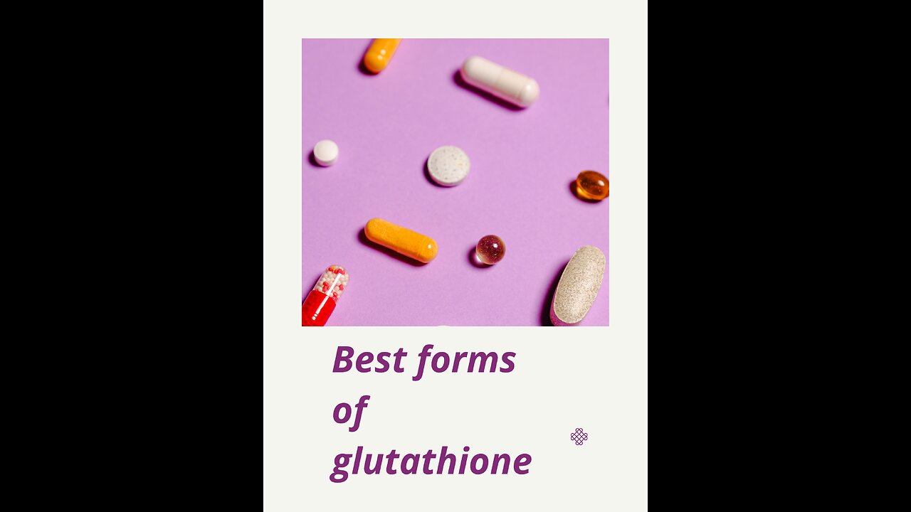the BEST forns of glutathione