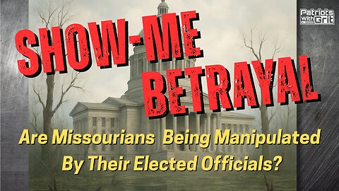 Show-Me Betrayal: Are Missourians Being Manipulated By Their Elected Officials?