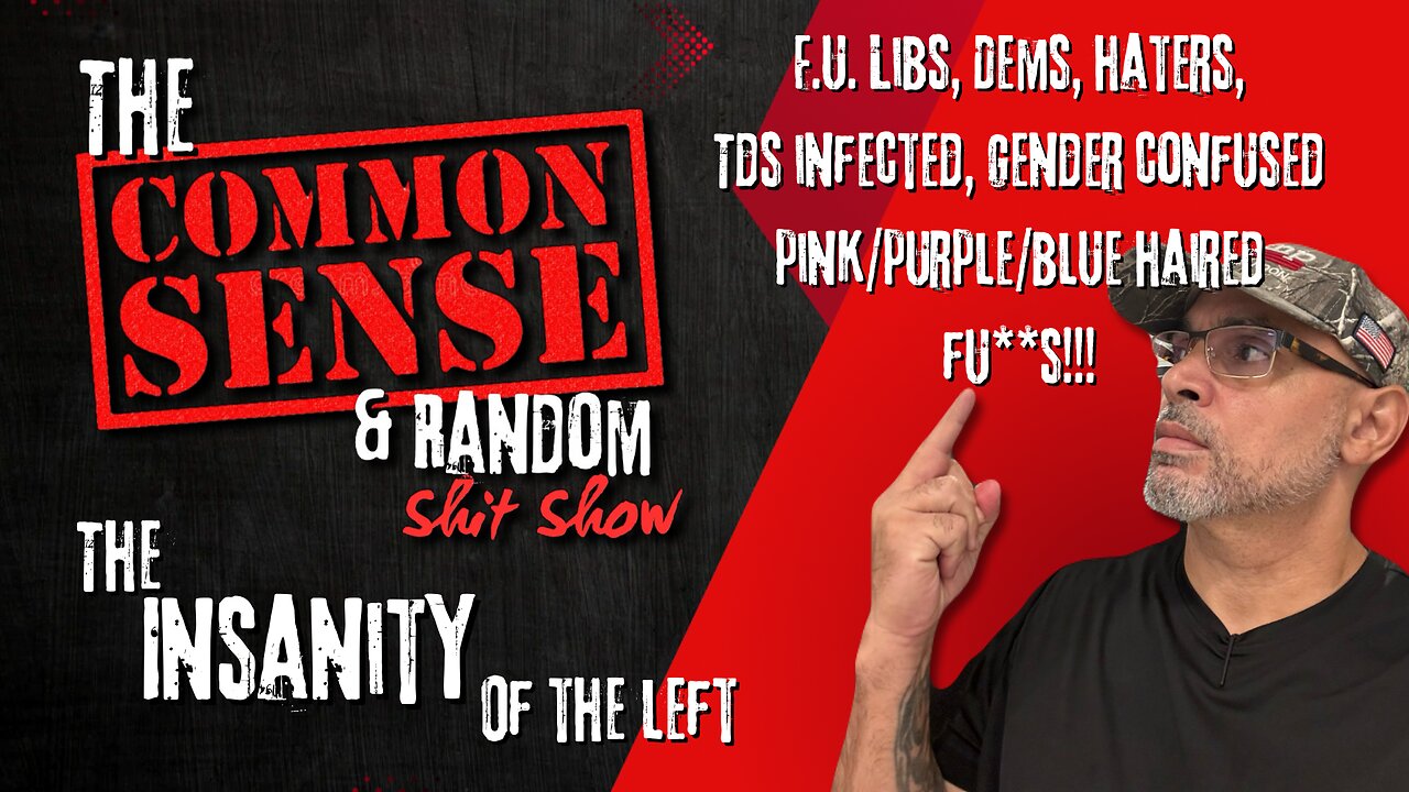 The Common Sense and Random Shit, Show (F.U. If You're on the Left)