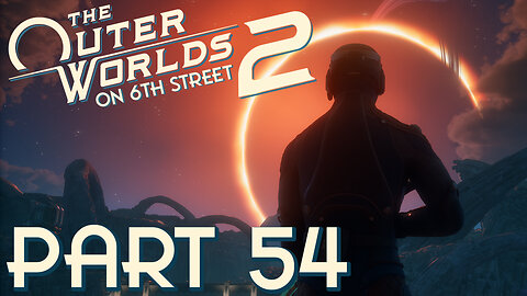 The Game Says I'm Bad With Money | The Outer Worlds 2 Part 54