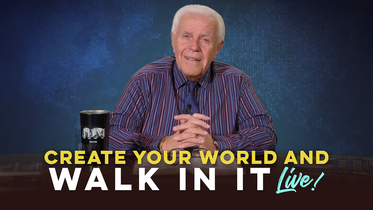 Create Your World and Walk In It LIVE!