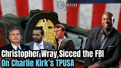 Christopher Wray Sicced the FBI On Charlie Kirk’s TPUSA