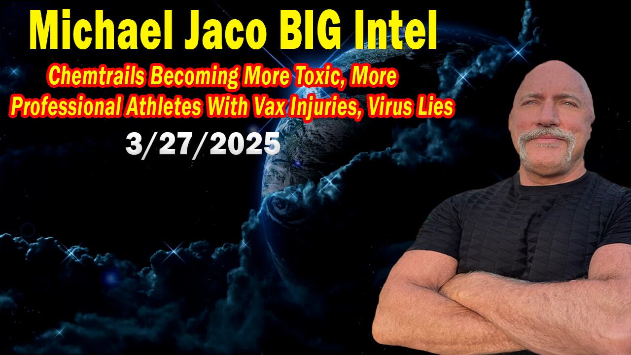 Michael Jaco BIG Intel Mar 27: "Emergency Broadcast! Breaking News By Michael Jaco & Raphael Conquista"