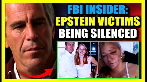 FBI Insider: Epstein Victims Are Being Murdered to Protect VIP Pedophiles