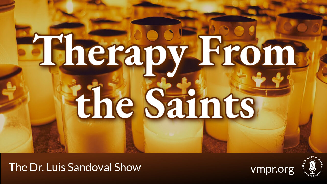 12 Jun 25, The Dr. Luis Sandoval Show: Therapy From the Saints