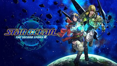 Star Ocean The Second Story R: Starting up for the First Time