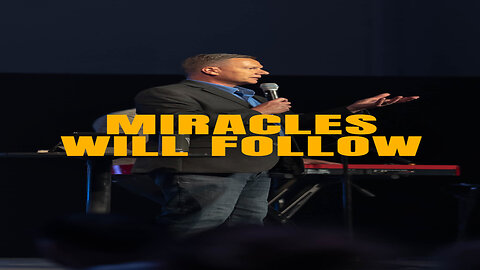 Miracles will follow