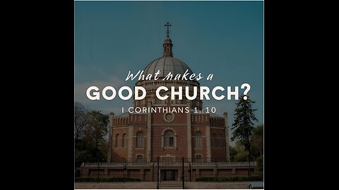 What Makes A Good Church?
