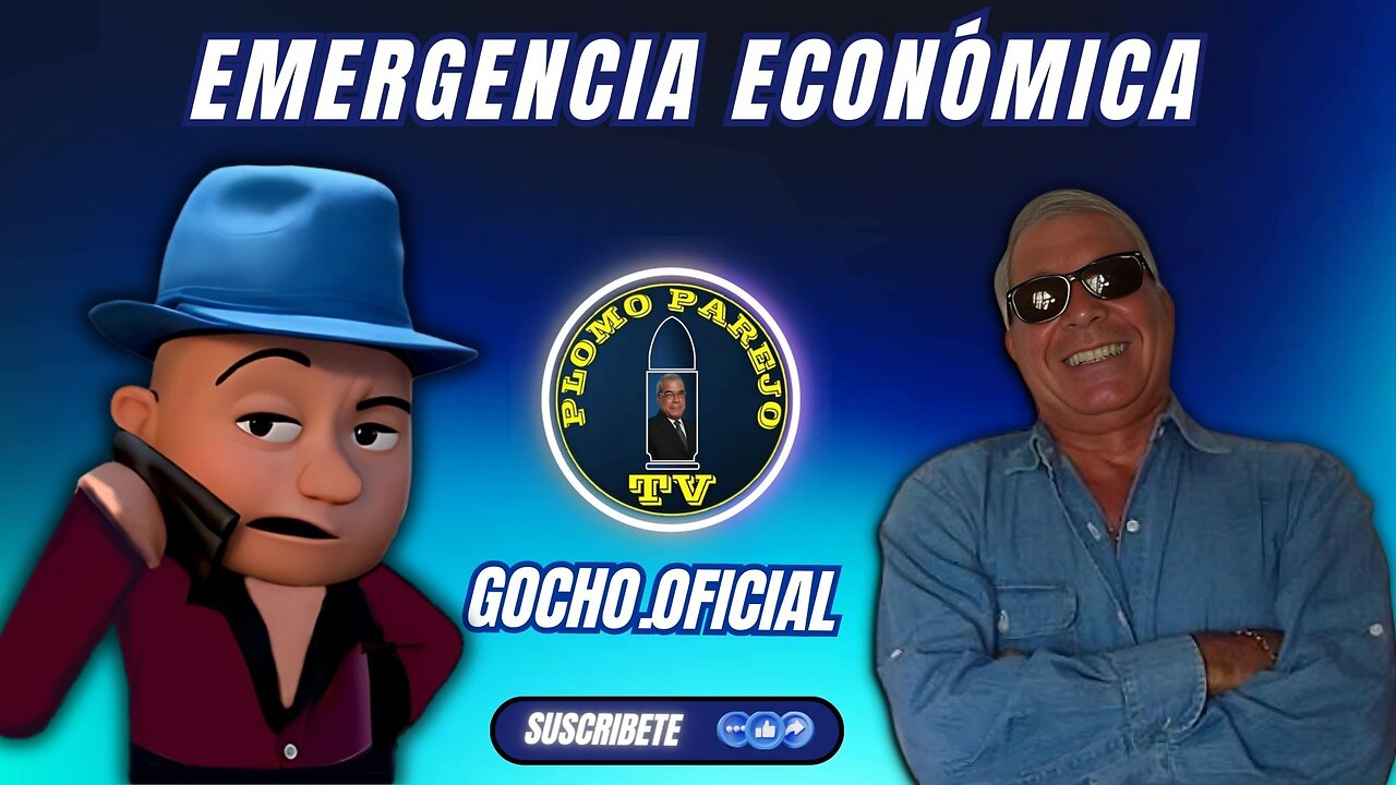 09ABR2025 | PLOMO PAREJO | EMERGENCIA ECONÓMICA [GOCHO.OFICIAL]