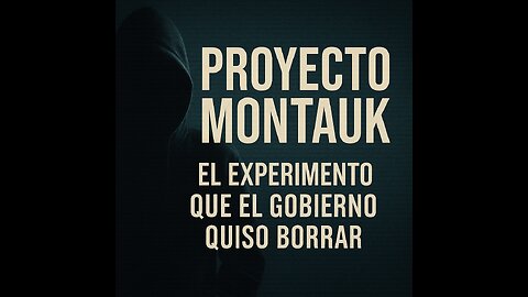 PROYECTO MONTAUK: El Experimento que el Gobierno Quiso Borrar