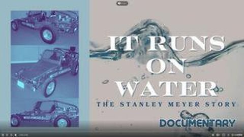IT RUNS ON WATER： 'The Stanley Meyer Story' Documentary