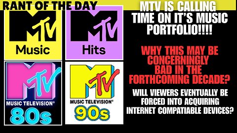 Is This Signalling The End For Traditional Consumption Of Televison | MTV Closing Imminently *Rant*
