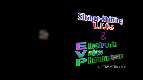 E.V.P.s & ShapeShifting U.F.O.s / U.A.P.s! Electronic Voice Phenomenon from E.T. Aliens?