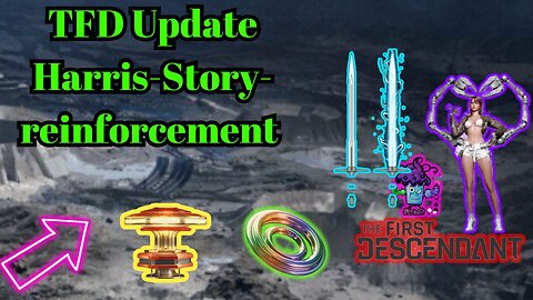 TFD Update-Harris-Story Reinforcement.....need help? AMA