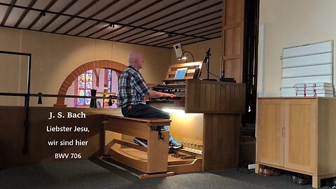 J. S. Bach: Liebster Jesu, wir sind hier, BWV 706