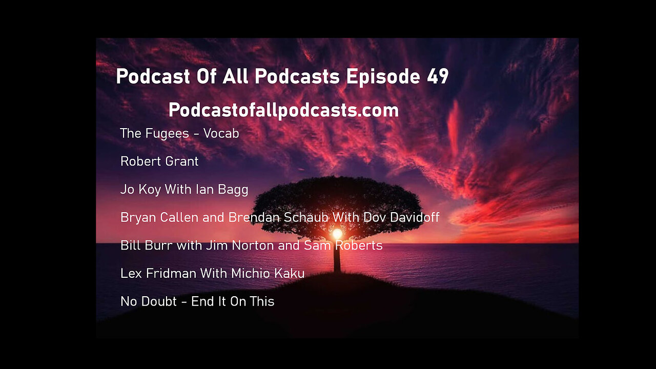 Episode 49 - The Fugees, Robert Grant, Ian Bagg, Dov Davidoff, Jim Norton & Sam Roberts, Michio Kaku