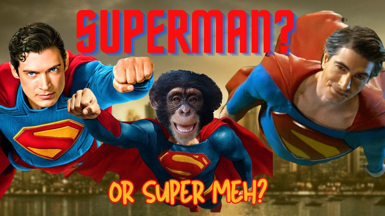 Superman? Or Super Meh?