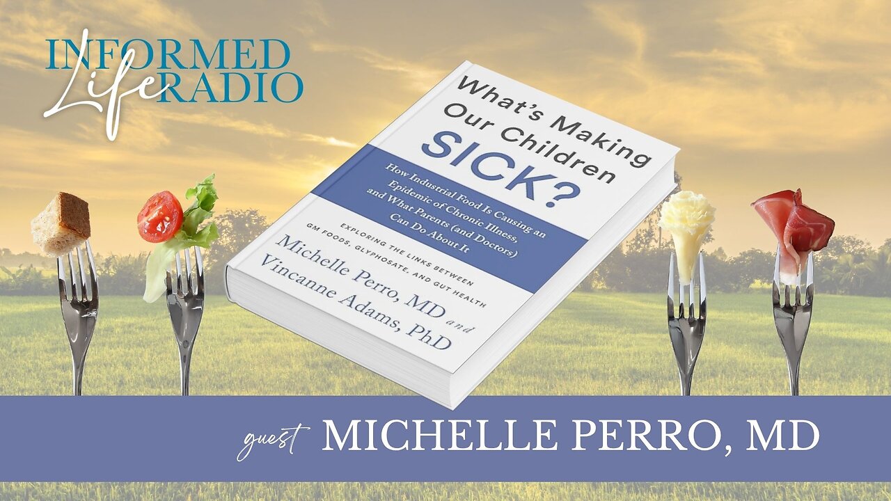 Informed Life Radio 10-24-25 What's Making Our Children Sick?
