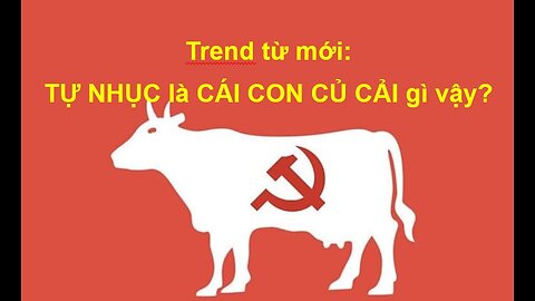Trend từ mới: TỰ NHỤC là CÁI CON CỦ CẢI gì vậy?