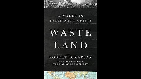 Waste Land: A World in Permanent Crisis by Robert D. Kaplan | Futures Studies | Full Book Synopsis