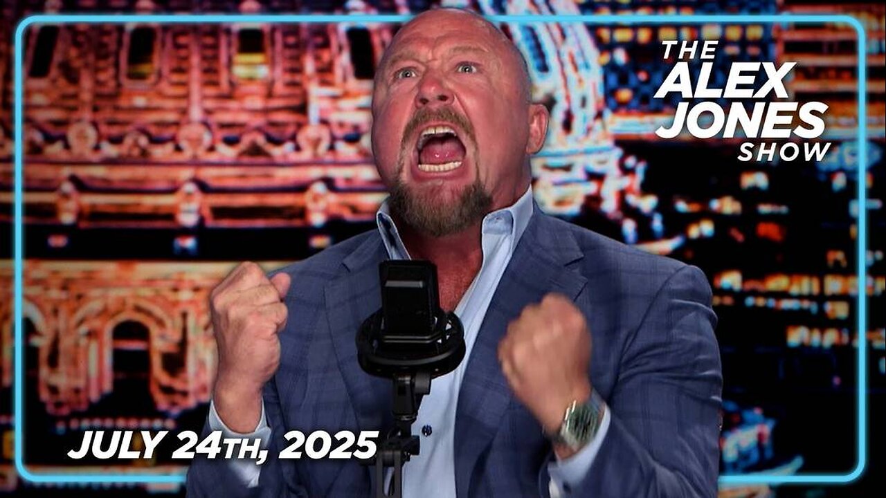 The Alex Jones Show - July 24, 2025