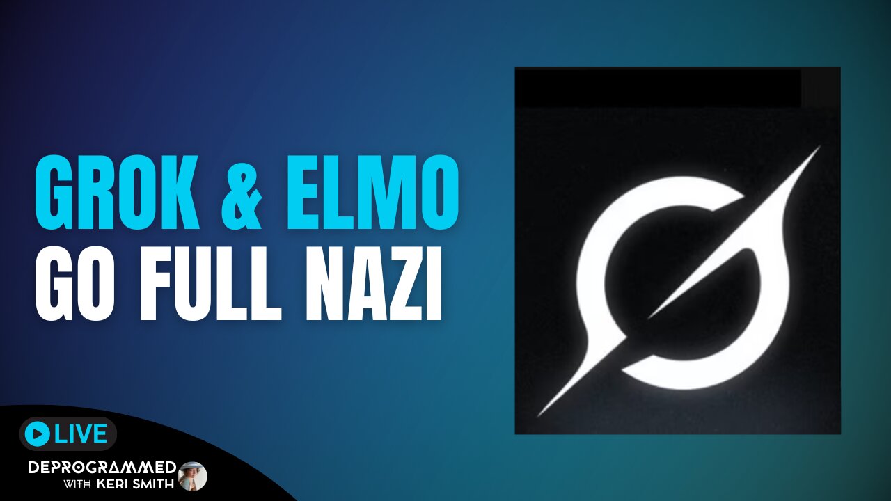 Grok and Elmo go Full Woke Right - LIVE Deprogrammed with Keri Smith
