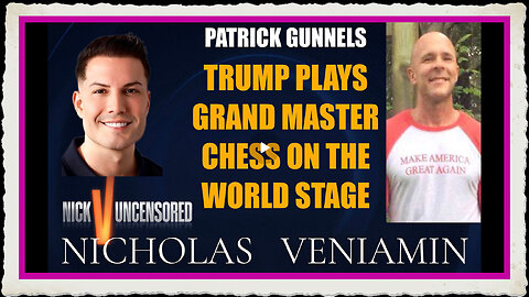 Patrick Gunnels Discusses Trump Plays Grand Master Chess with Nicholas Veniamin