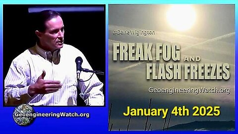 "Unveiling the Truth: Dane Wigington's Latest Study on Chemically Engineered Fog & Freezes"