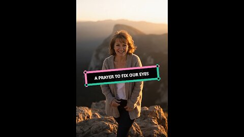Daily Prayer: A Prayer to Fix Our Eyes