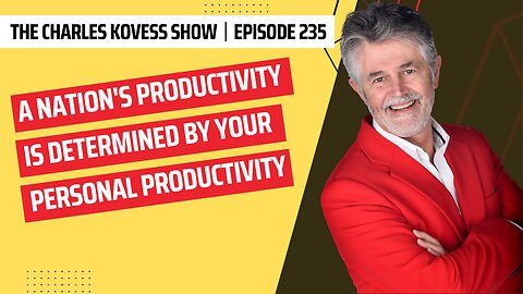 Ep #235: A Nation's Productivity is Determined by Your Personal Productivity