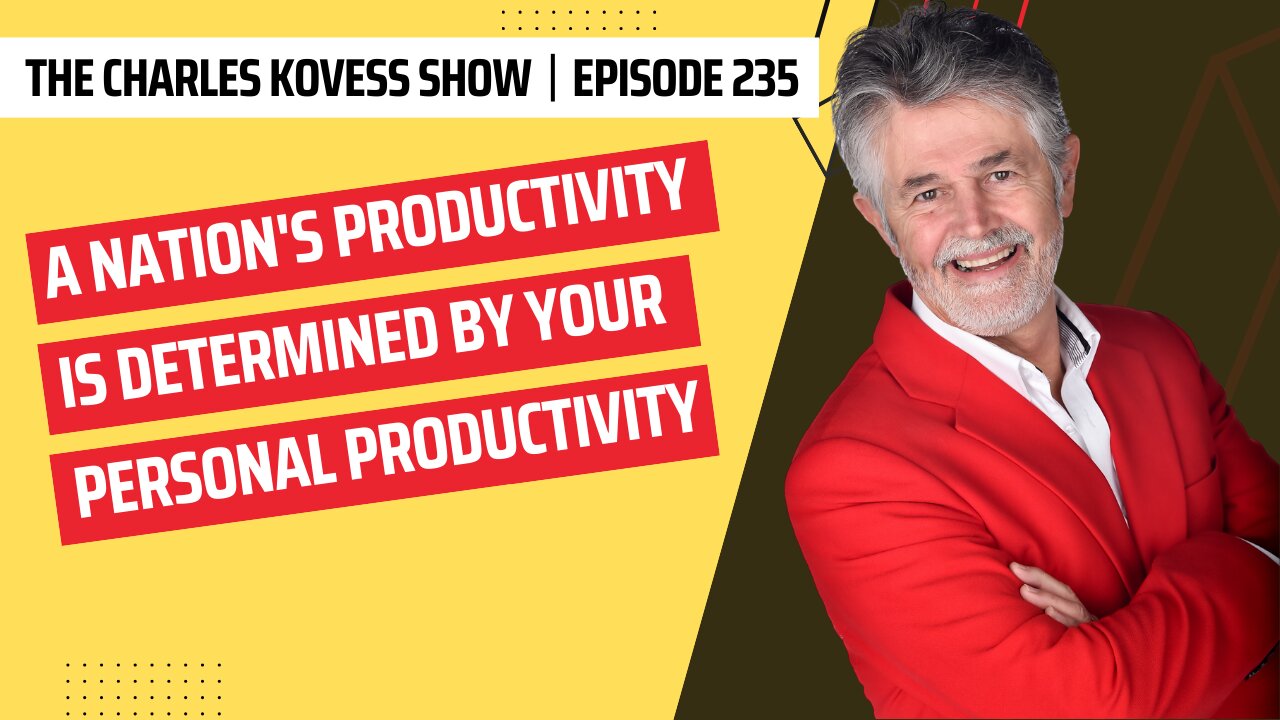 Ep #235: A Nation's Productivity is Determined by Your Personal Productivity