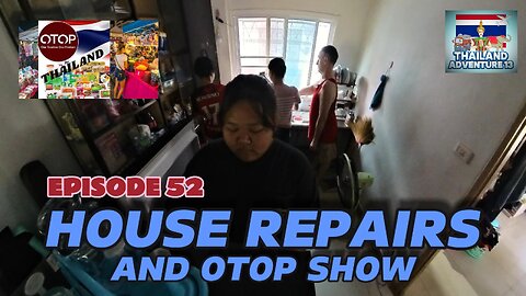 House Repairs and OTOP show Khon Kaen | Episode 52 | Thailand Adventure 13